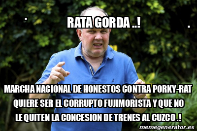 Meme Personalizado Rata Gorda Marcha Nacional De Honestos