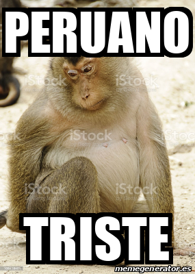 Meme Personalizado Peruano Triste