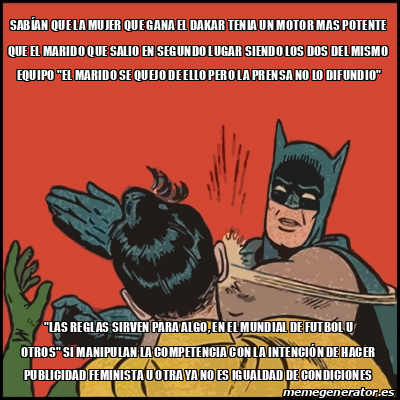 Meme Batman Slaps Robin Sab An Que La Mujer Que Gana El Dakar Tenia