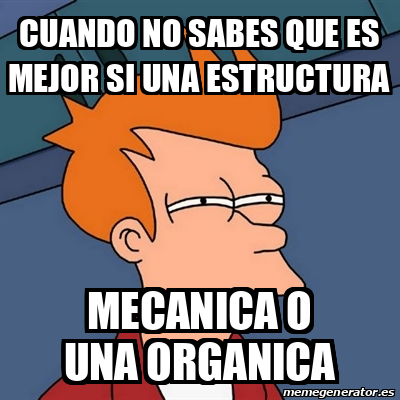 Meme Futurama Fry Cuando No Sabes Que Es Mejor Si Una Estructura