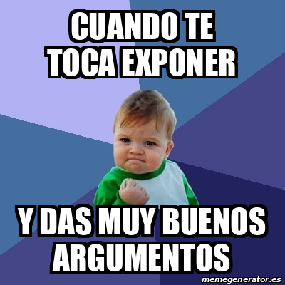 Meme Bebe Exitoso Cuando Te Toca Exponer Y Das Muy Buenos Argumentos