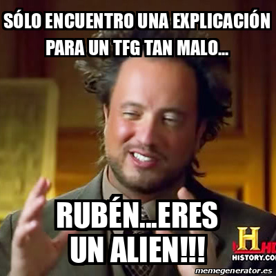 Meme Ancient Aliens S Lo Encuentro Una Explicaci N Para Un Tfg Tan