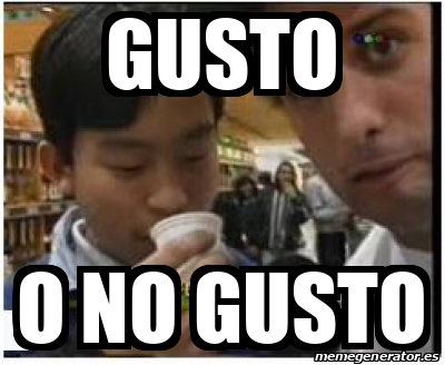 Meme Personalizado Gusto O No Gusto