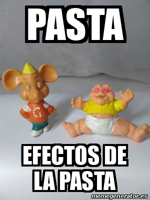 Meme Personalizado Pasta Efectos De La Pasta