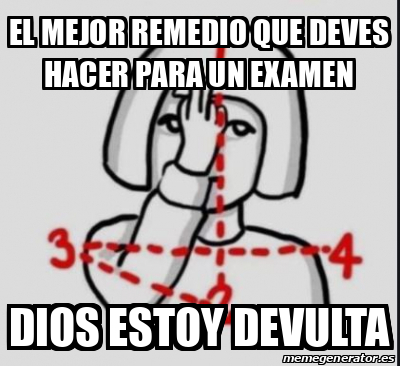 Meme Personalizado El Mejor Remedio Que Deves Hacer Para Un Examen