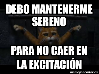 Meme Personalizado Debo Mantenerme Sereno Para No Caer En La