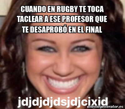 Meme Personalizado Cuando En Rugby Te Toca Taclear A Ese Profesor Que