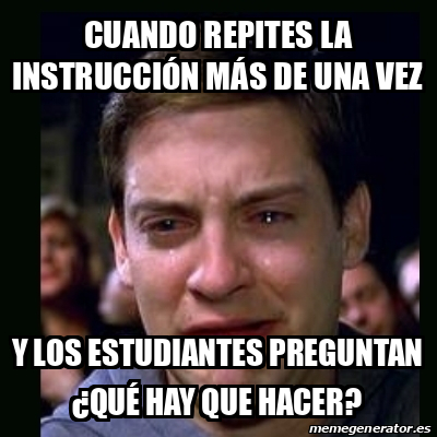 Meme crying peter parker cuando repites la instrucción más de una vez