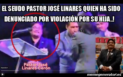 Meme Personalizado El seudo pastor José Linares quien ha sido