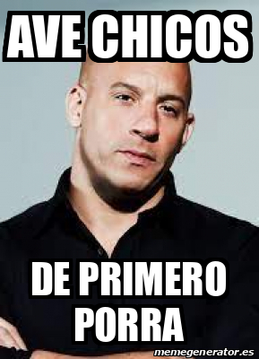 Meme Personalizado Ave Chicos De Primero Porra 33109558