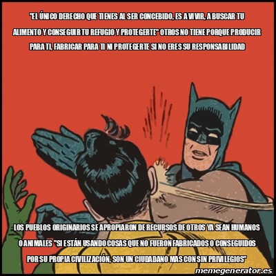 Meme Batman Slaps Robin El Nico Derecho Que Tienes Al Ser Concebido