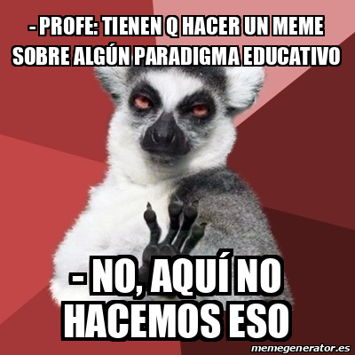 Meme Chill Out Lemur Profe Tienen q hacer un meme sobre algún