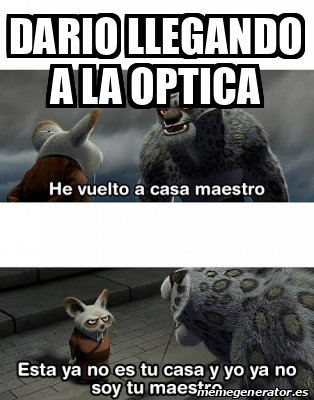 Meme Personalizado Dario Llegando A La Optica