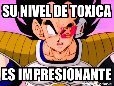 Meme Personalizado Su Nivel De Toxica Es Impresionante