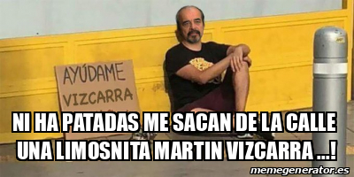 Meme Personalizado NI HA PATADAS ME SACAN DE LA CALLE UNA LIMOSNITA