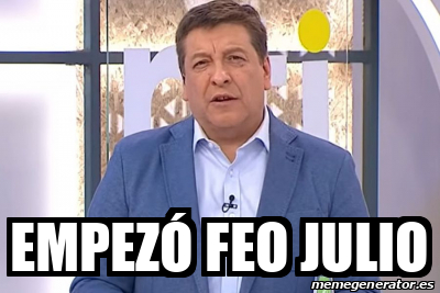 Meme Personalizado Empez Feo Julio