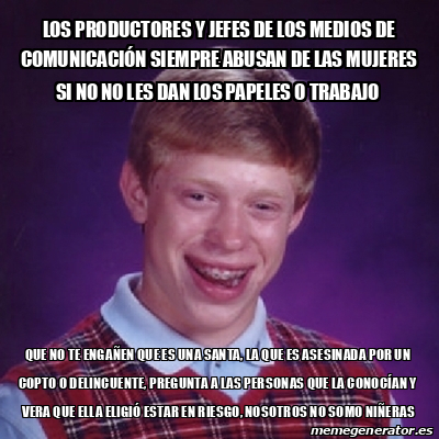 Meme Bad Luck Brian Los Productores Y Jefes De Los Medios De