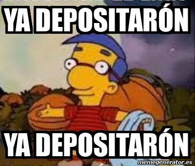 Meme Personalizado Ya Depositar N Ya Depositar N