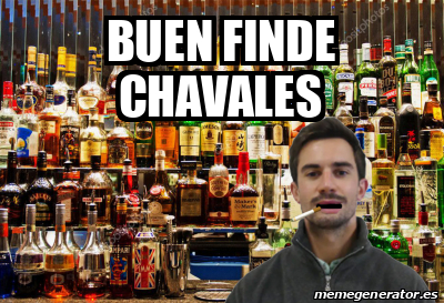 Meme Personalizado Buen Finde Chavales