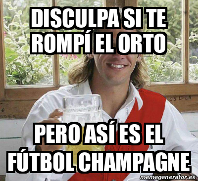 Meme Personalizado Disculpa si te rompí el orto Pero así es el fútbol