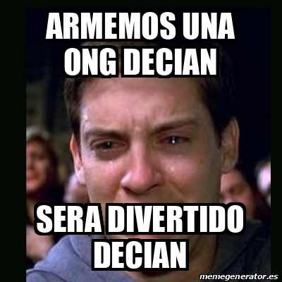 Meme Crying Peter Parker Armemos Una Ong Decian Sera Divertido Decian