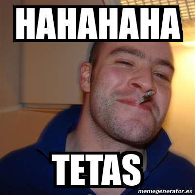 Meme Greg Hahahaha Tetas 33146498