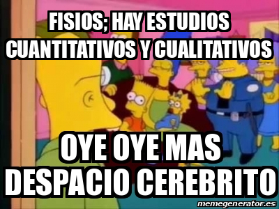 Meme Personalizado Fisios Hay Estudios Cuantitativos Y Cualitativos