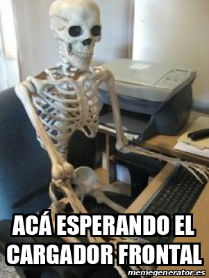 Meme Personalizado Ac Esperando El Cargador Frontal