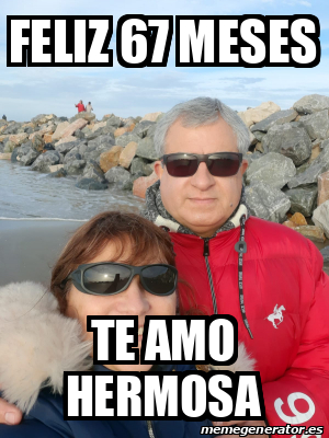 Meme Personalizado Feliz Meses Te Amo Hermosa