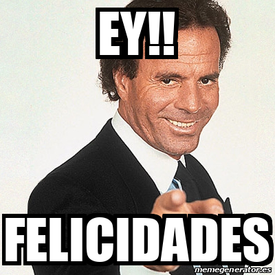 Meme Julio Iglesias Ey Felicidades