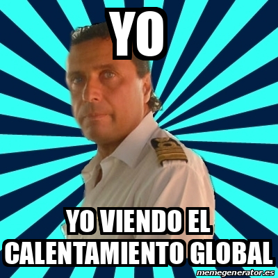 Meme Francesco Schettino YO YO VIENDO EL CALENTAMIENTO GLOBAL 33166005