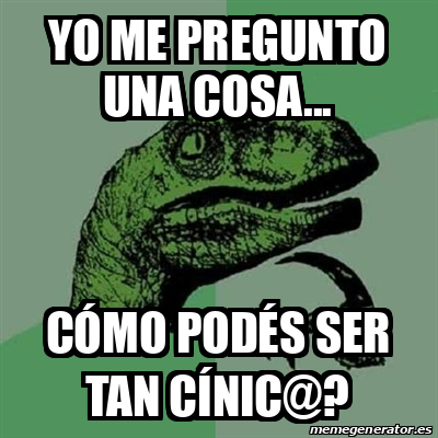 Meme Filosoraptor yo me pregunto una cosa cómo podés ser tan cínic