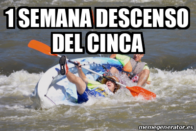 Meme Personalizado 1 SEMANA DESCENSO DEL CINCA 33168679