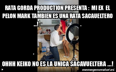 Meme Personalizado RATA GORDA PRODUCTION PRESENTA MI EX EL PELON