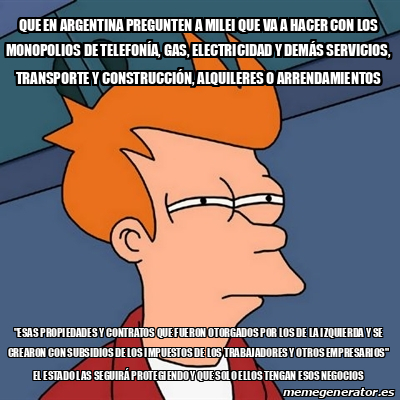 Meme Futurama Fry Que En Argentina Pregunten A Milei Que Va A Hacer