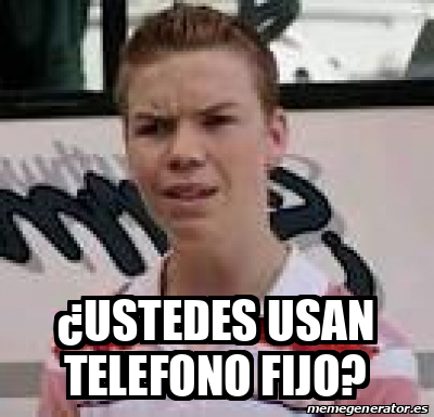 Meme Personalizado Ustedes Usan Telefono Fijo