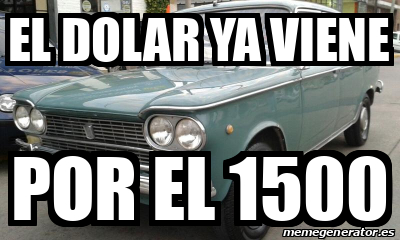 Meme Personalizado El Dolar Ya Viene Por El