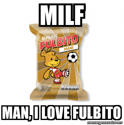 Meme Personalizado MILF Man I Love Fulbito 33171834