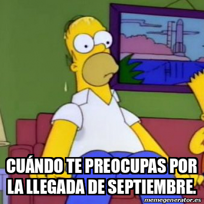 Meme Personalizado Cuándo te preocupas por la llegada de septiembre