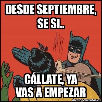 Meme Batman Slaps Robin Desde Septiembre Se Si C Llate Ya Vas A