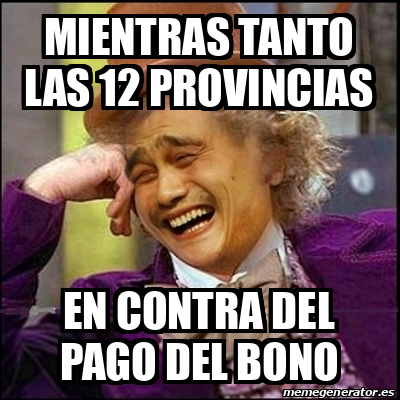 Meme Yao Wonka Mientras Tanto Las Provincias En Contra Del Pago