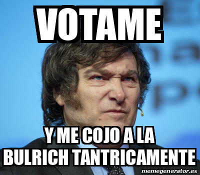 Meme Personalizado Votame Y Me Cojo A La Bulrich Tantricamente