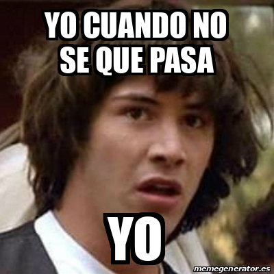 Meme Keanu Reeves Yo Cuando No Se Que Pasa Yo