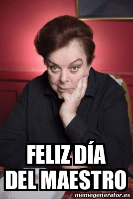 Meme Personalizado Feliz día del Maestro 33197351