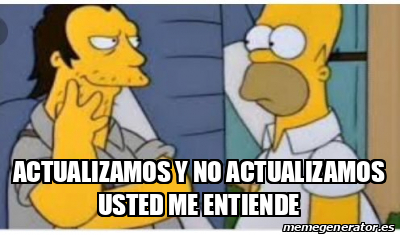 Meme Personalizado Actualizamos Y No Actualizamos Usted Me Entiende