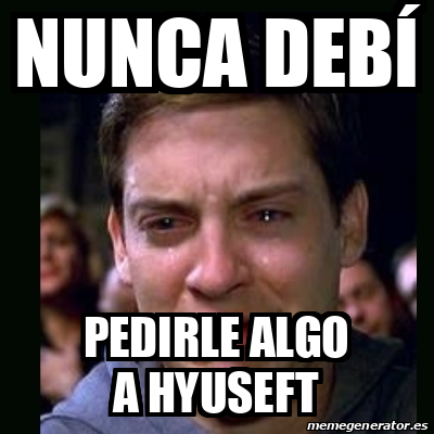 Meme Crying Peter Parker Nunca Deb Pedirle Algo A Hyuseft