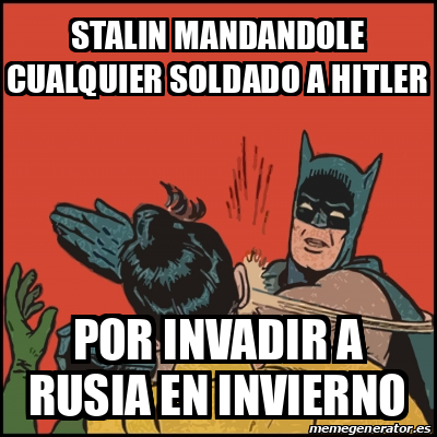 Meme Batman Slaps Robin Stalin Mandandole Cualquier Soldado A Hitler