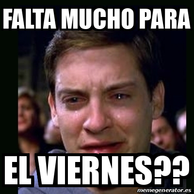 Meme Crying Peter Parker Falta Mucho Para El Viernes 33201015