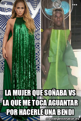 Meme Personalizado La Mujer Que So Aba Vs La Que Me Toca Aguantar Por