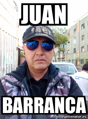 Meme Personalizado Juan Barranca